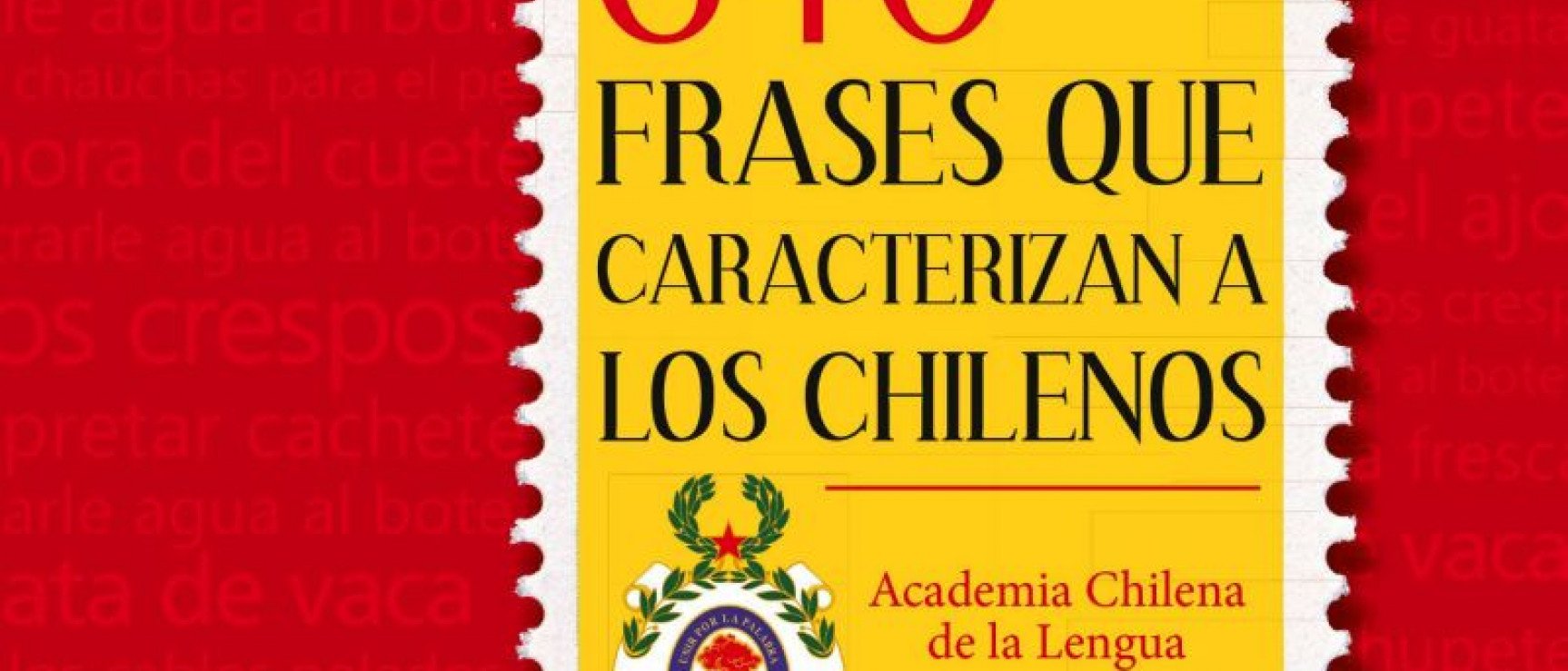 Portada de «640 frases que caracterizan a los chilenos», de la Academia Chilena de la Lengua.