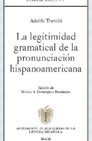 La legitimidad gramatical de la pronunciación hispanoamericana