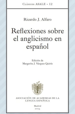 Reflexiones sobre el anglicismo en español (Clásicos ASALE)