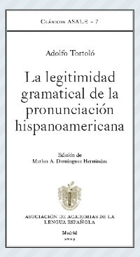 La legitimidad gramatical de la pronunciación hispanoamericana