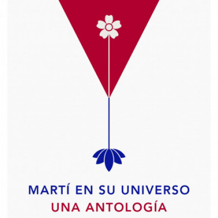 «Martí en su universo. Una antología»